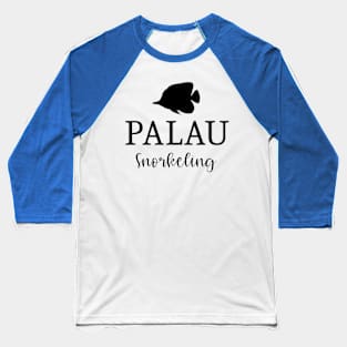 Palau Snorkeling Vacation Fish Baseball T-Shirt